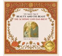 The Classic Tale of Beauty and the Beast | Die Schöne und das Biest: Original German English Bilingual Fairy Tale Book for Toddlers, Babies, and Children Ages 0-5
