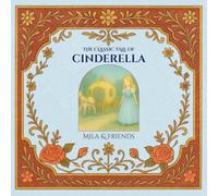 The Classic Tale of Cinderella: Original Fairy Tale Book for Babies, Toddlers, and Children Ages 0-5