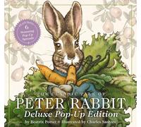 The Classic Tale of Peter Rabbit: The Deluxe Pop-Up Edition
