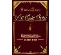 The Classic Three: Una comedia musical en tres actos