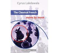 The Classical French: Move by Move (Everyman Chess)