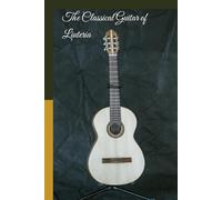 The Classical Guitar of Liuteria (MANUALI TECNICI DI LIUTERIA - LUCA TALLARICO)