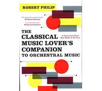The Classical Music Lover's Companion to Orchestral Music