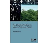 The Classical Tradition in Modern American Fiction (BAAS Paperbacks)