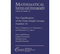 The Classification of the Finite Simple Groups, Number 10: Part V, Chapters 9-17: Theorem $C_6$ and Theorem $C^*_4$, Case a: 40 (Mathematical Surveys and Monographs)
