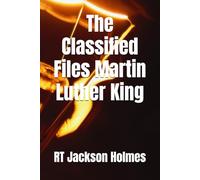 The Classified Files Martin Luther King