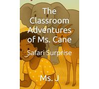 The Classroom Adventures of Ms. Cane: Safari Surprise