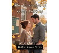 The Classroom of Quiet Longing (Willow Creek Series)
