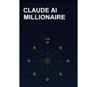 The Claude AI Millionaire: Make Money using AI (Making Money using AI. Step by Step with real world examples.)