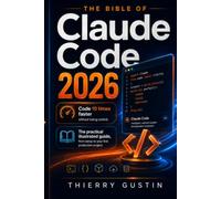 The Claude Code Bible 2026: Code 10x Faster Without Losing Control: The Practical, Illustrated Guide to Building and Shipping Your First Real App with ... everyday results. No hype. Just things th)