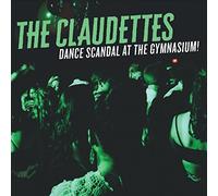 The Claudettes - Dance Scandal At The Gymnasium