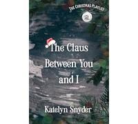 The Claus Between You and I: 10 (The Christmas Playlist)