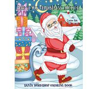 The Claus Christmas Atelier | Beautiful Adult Coloring Pages of Santa Crafting the Season’s Joy: Elegant Line Art of Santa’s Workshop, Christmas Crafts, and Cozy Winter Magic