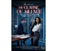 THE CLAUSE OF SILENCE: A Dark Reverse Harem Office Romance (Luxury Billionaire Series Book 1)