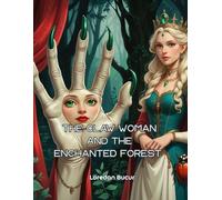 The Claw Woman And The Enchanted Forest