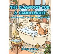 THE CLAWFOOT TUB & CANDLELIGHT: Coloring Book / 40 Bold & Easy Designs (The Bold & Easy Vintage Self-Care Series)