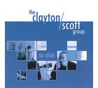 The Clayton/Scott Group - So Nice