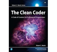 The Clean Coder: A Code of Conduct for Professional Programmers (Robert C. Martin Series)