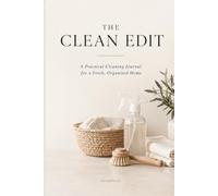 The Clean Edit: A Practical Cleaning Journal for a Fresh, Organised Home