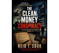The Clean Money Conspiracy: A Millhaven Files Thriller - Book 3