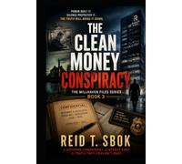 The Clean Money Conspiracy: A Millhaven Files Thriller - Book 3