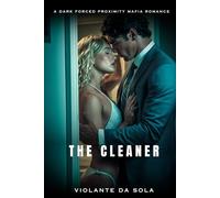 The Cleaner: A Dark Obsession Romance (Close Proximity)