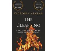 The Cleansing: A Novel of Ancient Rome. Based on a true story.