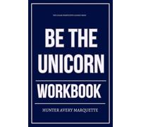 The Clear Perspective Gained From Be the Unicorn Workbook: How to Execute William Vanderbloemen’s Habits of the Top 1% Without Excuses or Delay