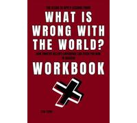 The Clear-to-Apply Lessons from What Is Wrong with the World? Workbook: How Timothy Keller’s Experience Can Teach You How to Succeed