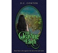 The Cleaving Earth: The Legend of the Salt of the Earth: BOOK THREE