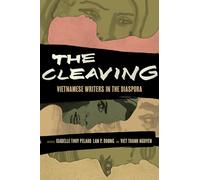 The Cleaving: Vietnamese Writers in the Diaspora: 8 (Critical Refugee Studies)