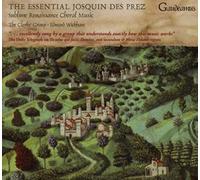 The Clerks' Group & Edward Wickham - The Essential Josquin Des Prez