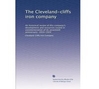 The Cleveland-cliffs iron company: An historical review of this company's development and resources issued in commemoration of its seventieth anniversary. 1850-1920