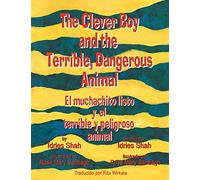 The Clever Boy and the Terrible, Dangerous Animal / El muchachito listo y el terrible y peligroso animal: English-Spanish Edition (Teaching Stories)