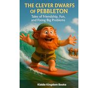 The Clever Dwarfs of Pebbleton: Tales of Friendship, Fun, and Fixing Big Problems (Giggle and Grow)