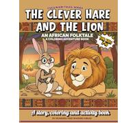 The Clever Hare and the Lion: Grandmother Njeri (cũcũ Njeri ) Fireside Tales: Stories from the African Night (Cũcũ Njeri’s tales)