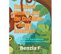 The Clever Monkey and the Crocodile: A Jungle Adventure: A Fun and Educational Coloring Book for Ages 4-8