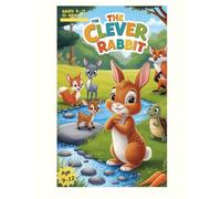 The Clever Rabbit | Motivational Short Story Book For Kids | Whimsical Children's Book | Rabbit Adventure | Bedtime Stories | Kindness And Friendship