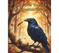 The Clever Raven’s Composition Book: A smart and atmospheric fall-themed composition book for curious minds and creative notes