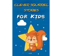 The Clever Squirrel: An Adventure in the Forest of Safety