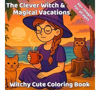 The Clever Witch & Magical Vacations: Witchy Cute Coloring Book