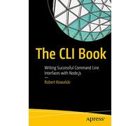 The CLI Book: Writing Successful Command Line Interfaces with Node.js