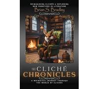 The Cliche Chronicles: A Whimsical Journey through the World of Cliches: 1 (The Cliché Chronicles)