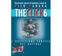 The Click - L'Ossessione Erotica Del Dottore (3D Edition) [Italia] [DVD]