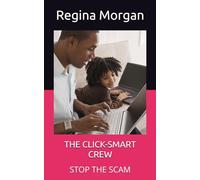 THE CLICK-SMART CREW: STOP THE SCAM