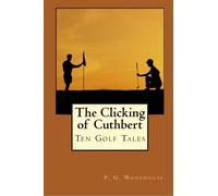 The Clicking of Cuthbert: Ten Golf Tales