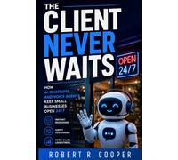 The Client Never Waits: How AI Chatbots and Voice Agents Keep Small Businesses Open 24/7