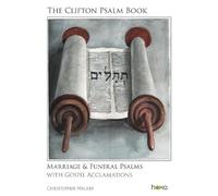 The Clifton Psalm Book: Marriages and Funerals Psalms: with Gospel Acclamations