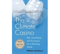 The Climate Casino: Risk, Uncertainty, and Economics for a Warming World