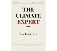 The Climate Expert: Climate Law & Policy: A Briefing for Young Professionals